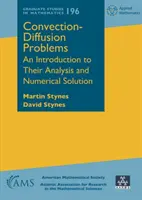 Konvekčno-difúzne problémy - úvod do ich analýzy a numerického riešenia - Convection-Diffusion Problems - An Introduction to Their Analysis and Numerical Solution