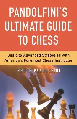 Pandolfiniho konečný sprievodca šachom - Pandolfini's Ultimate Guide to Chess