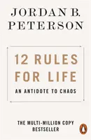 12 pravidiel pre život - protilátka proti chaosu - 12 Rules for Life - An Antidote to Chaos