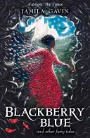 Ostružinová modrá: A iné rozprávky - Blackberry Blue: And Other Fairy Tales
