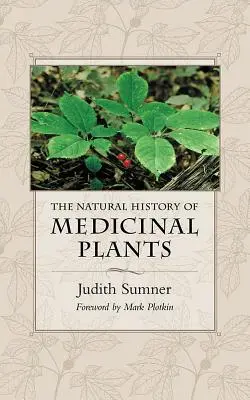 Prírodné dejiny liečivých rastlín - The Natural History of Medicinal Plants