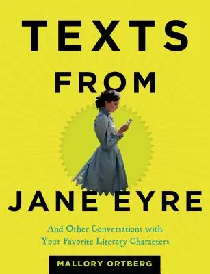 Texty z Jane Eyrovej: A iné rozhovory s obľúbenými literárnymi postavami - Texts from Jane Eyre: And Other Conversations with Your Favorite Literary Characters