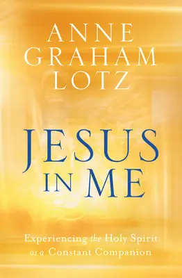 Ježiš vo mne: Prežívanie Ducha Svätého ako stáleho spoločníka - Jesus in Me: Experiencing the Holy Spirit as a Constant Companion