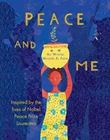 Mier a ja - inšpirovaný životmi laureátov Nobelovej ceny za mier - Peace and Me - Inspired by the Lives of Nobel Peace Prize Laureates
