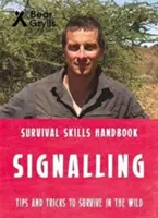 Bear Grylls Dovednosti prežitia: Signalizácia - Bear Grylls Survival Skills: Signalling