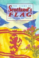 Príbeh škótskej vlajky a leva a bodliaka - Story of Scotland's Flag and the Lion and Thistle