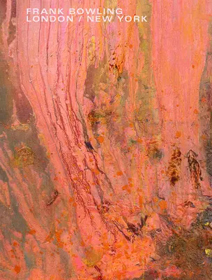 Frank Bowling: Londýn / New York - Frank Bowling: London / New York