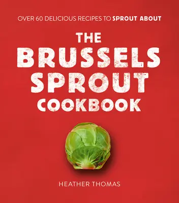 Kuchárska kniha o ružičkovom kelímku - The Brussels Sprout Cookbook