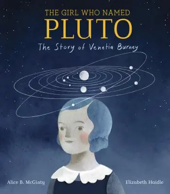 Dievča, ktoré pomenovalo Pluto: Príbeh Venetie Burneyovej - The Girl Who Named Pluto: The Story of Venetia Burney