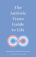 Sprievodca životom autistického transrodového človeka - The Autistic Trans Guide to Life