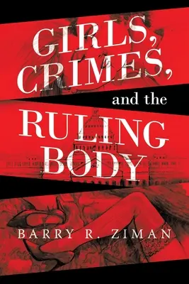 Dievčatá, zločiny a vládnuce telo - Girls, Crimes, and the Ruling Body