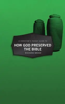 Vreckový sprievodca kresťana o tom, ako Boh zachoval Bibliu - A Christian's Pocket Guide to How God Preserved the Bible