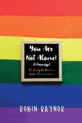 Nie si sám! (Sľubujem): Cesta pansexuálneho, rodovo premenlivého, crossdressera (sľubujem) - You Are Not Alone! (I Promise): The Journey of a Pansexual, Gender Fluid, Crossdresser