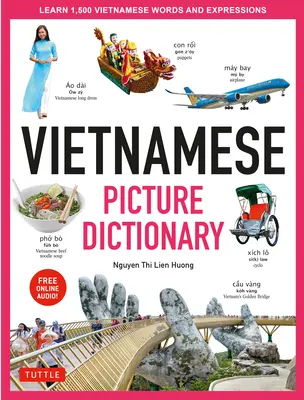 Vietnamský obrázkový slovník: Naučte sa 1 500 vietnamských slov a výrazov - pre zrakovo postihnutých všetkých vekových kategórií - Vietnamese Picture Dictionary: Learn 1,500 Vietnamese Words and Expressions - For Visual Learners of All Ages