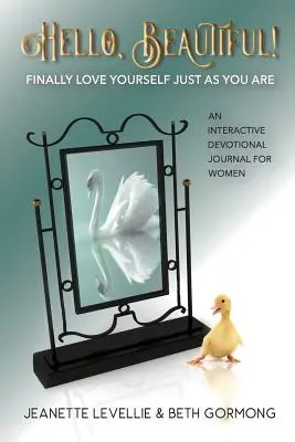 Ahoj, kráska! Ahoj, krása, krása, krása, krása, krása, krása, krása, krása, krása, krása. - Hello, Beautiful!: Finally Love Yourself Just As You Are