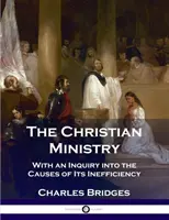 Kresťanská služba: S prieskumom príčin jeho neefektívnosti - The Christian Ministry: With an Inquiry into the Causes of Its Inefficiency