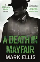 Smrť v Mayfaire - úžasne bohatá a autentická vojnová záhada - Death in Mayfair - A stunningly rich and authentic wartime mystery