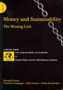 Peniaze a udržateľnosť - chýbajúce prepojenie - správa Rímskeho klubu - Money and Sustainability - The Missing Link - Report from the Club of Rome