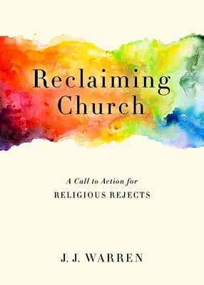 Reclaiming Church: Výzva k činnosti pre náboženských rehoľníkov - Reclaiming Church: A Call to Action for Religious Rejects