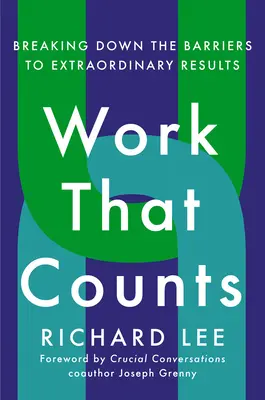 Práca, na ktorej záleží: Odstránenie bariér na ceste k mimoriadnym výsledkom - Work That Counts: Breaking Down the Barriers to Extraordinary Results