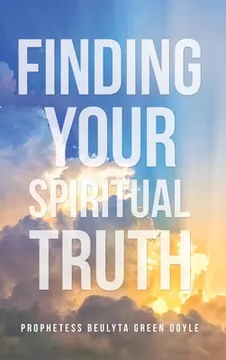 Nájsť svoju duchovnú pravdu - Finding Your Spiritual Truth