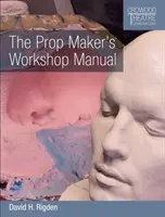 Príručka z dielne rekvizitára - The Prop Maker's Workshop Manual