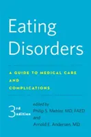 Poruchy príjmu potravy: Sprievodca lekárskou starostlivosťou a komplikáciami - Eating Disorders: A Guide to Medical Care and Complications