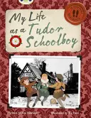 Klub chrobákov Samostatná literatúra faktu 4. ročník Sivá B Môj život tudorovského školáka - Bug Club Independent Non Fiction Year 4 Grey B My Life as a Tudor Schoolboy