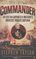 Commander - Život a činy najväčšieho britského fregatného kapitána - Commander - The Life and Exploits of Britain's Greatest Frigate Captain