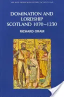 Nadvláda a panstvo: Škótsko, 1070-1230 - Domination and Lordship: Scotland, 1070-1230