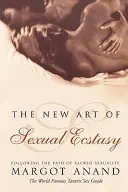 Nové umenie sexuálnej extázy - Po ceste posvätnej sexuality - New Art of Sexual Ecstasy - Following the Path of Sacred Sexuality