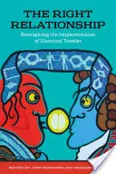 Správny vzťah: Historické zmluvy a ich uplatňovanie v praxi - The Right Relationship: Reimagining the Implementation of Historical Treaties