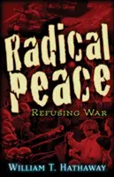 Radikálny mier: Ľudia odmietajúci vojnu - Radical Peace: People Refusing War