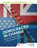 History+ for Edexcel a Level: Democracies in Change: Británia a USA v dvadsiatom storočí - History+ for Edexcel a Level: Democracies in Change: Britain and the USA in the Twentieth Century