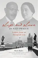 Život a láska v nacistickej Prahe: Listy z okupovaného mesta - Life and Love in Nazi Prague: Letters from an Occupied City