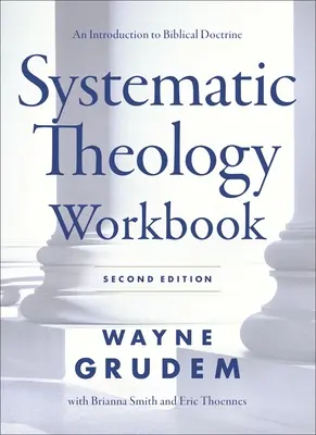 Pracovný zošit Systematická teológia: Študijné otázky a praktické cvičenia na osvojenie si biblickej náuky - Systematic Theology Workbook: Study Questions and Practical Exercises for Learning Biblical Doctrine