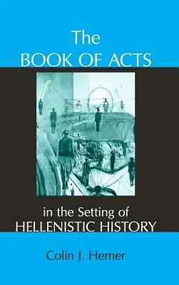 Kniha Skutkov apoštolov v kontexte helenistických dejín - The Book of Acts in the Setting of Hellenistic History