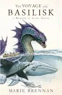 Cesta baziliška - Spomienky lady Trent - Voyage of the Basilisk - A Memoir by Lady Trent
