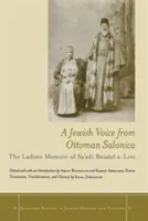 Židovský hlas z osmanského Solúna: Ladino memoáre Sa'adi Besalel A-Leviho - A Jewish Voice from Ottoman Salonica: The Ladino Memoir of Sa'adi Besalel A-Levi
