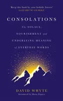 Útechy - útecha, výživa a základný význam každodenných slov - Consolations - The Solace, Nourishment and Underlying Meaning of Everyday Words