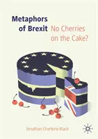 Metafory brexitu: Žiadne čerešne na torte? - Metaphors of Brexit: No Cherries on the Cake?
