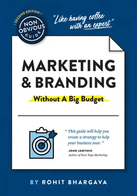 Nezrejmý sprievodca marketingom a budovaním značky (bez veľkého rozpočtu) - The Non-Obvious Guide to Marketing & Branding (Without a Big Budget)