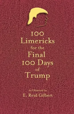100 limerikov pre 100 posledných dní Trumpa - 100 Limericks for the 100 Final Days of Trump