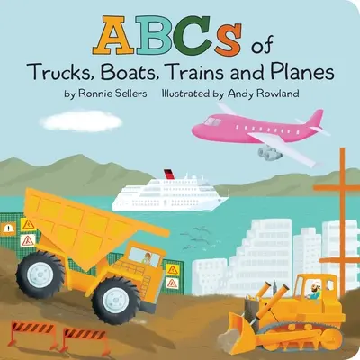 Abeceda nákladných áut, lodí, lietadiel a vlakov - The ABCs of Trucks, Boats Planes, and Trains