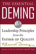 The Essential Deming: Princípy vedenia od otca kvality - The Essential Deming: Leadership Principles from the Father of Quality