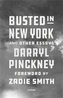 Busted in New York & Other Essays - with an introduction by Zadie Smith