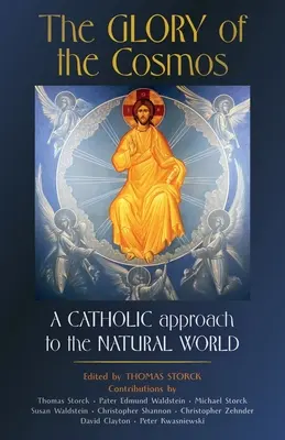 Sláva vesmíru: Katolícky prístup k prírodnému svetu - The Glory of the Cosmos: A Catholic Approach to the Natural World