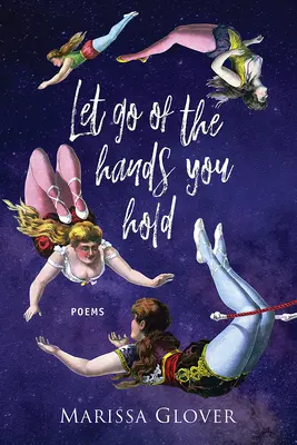 Pustite ruky, ktoré držíte: básne - Let Go of the Hands You Hold: Poems
