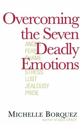 Prekonanie siedmich smrteľných emócií - Overcoming the Seven Deadly Emotions