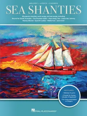 Sea Shanties: 30 populárnych šantánov, pracovných piesní a námorných piesní v úprave s melódiou, textom a akordmi: 30 populárnych šantánov, pracovných piesní a piesní o mori - Sea Shanties: 30 Popular Shanties, Work Songs & Sea Songs Arranged with Melody, Lyrics, and Chords: 30 Popular Shanties, Work Songs & Sea Songs